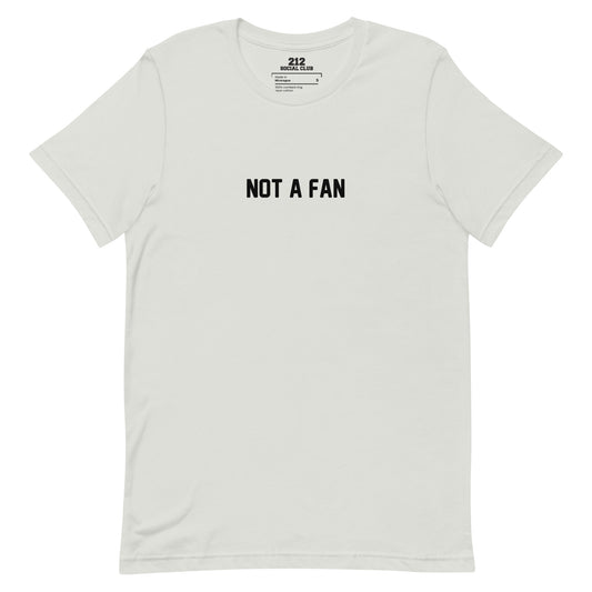 Not A Fan - Unisex t-shirt